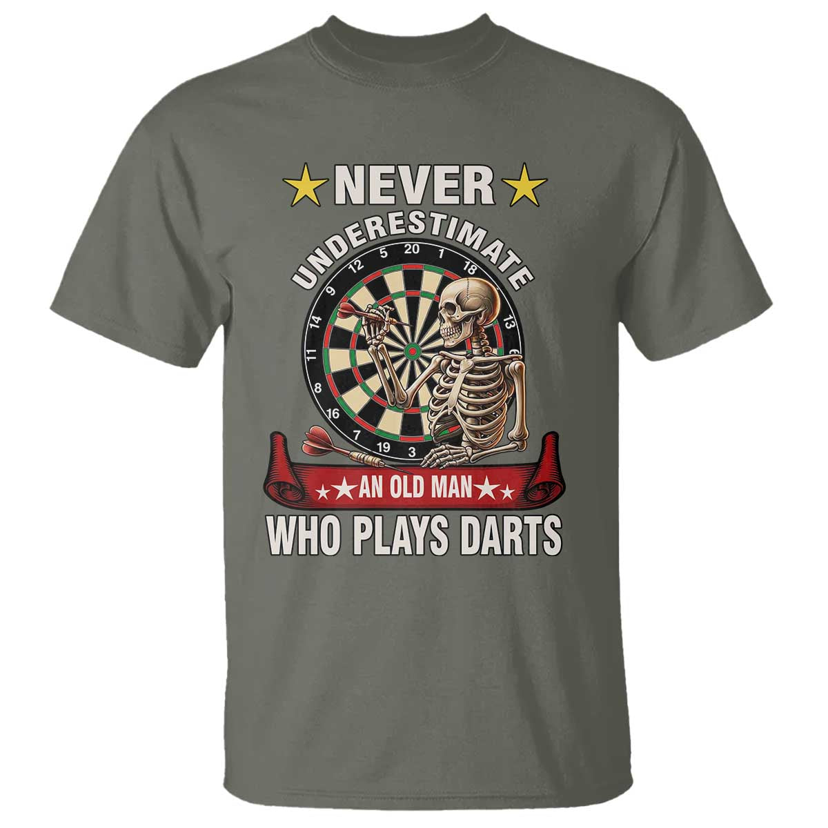 Never Underestimate An Old Man Plays Darts T Shirt Gothic Darts Player TS12 Military Green Print Your Wear