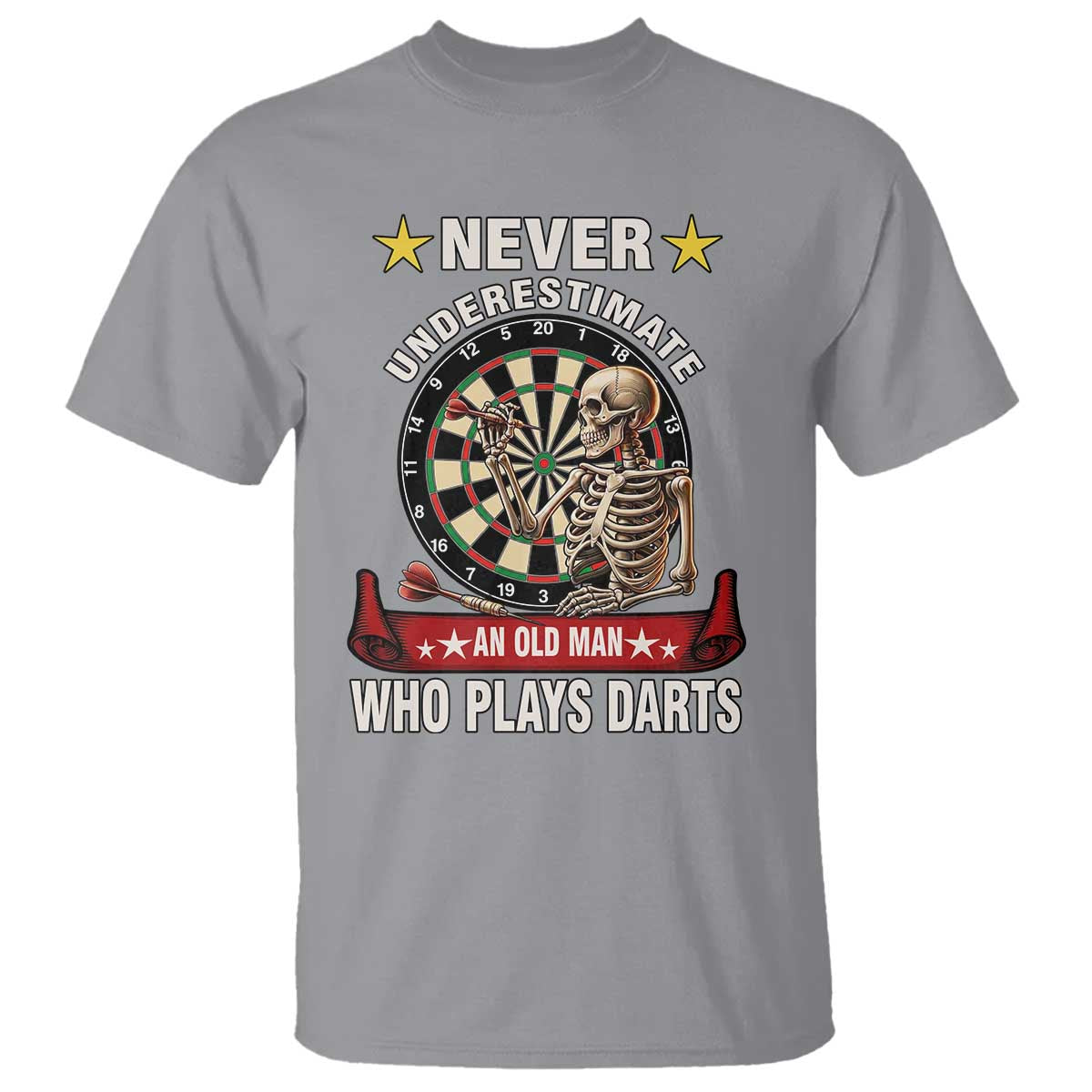 Never Underestimate An Old Man Plays Darts T Shirt Gothic Darts Player TS12 Sport Gray Print Your Wear
