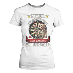 Never Underestimate An Old Man Plays Darts T Shirt For Women Gothic Darts Player TS12 White Print Your Wear