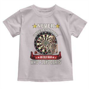Never Underestimate An Old Man Plays Darts Toddler T Shirt Gothic Darts Player TS12 Ice Gray Print Your Wear