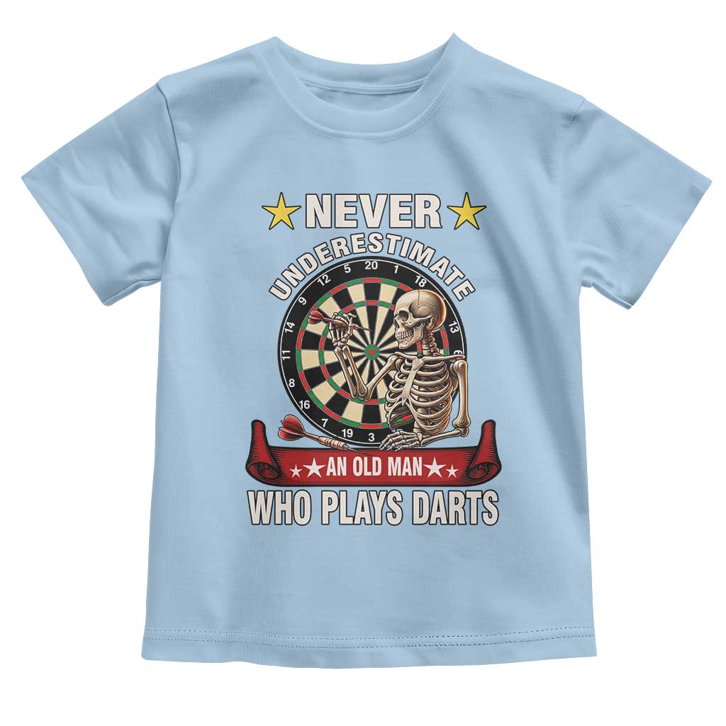 Never Underestimate An Old Man Plays Darts Toddler T Shirt Gothic Darts Player TS12 Light Blue Print Your Wear