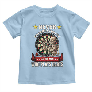 Never Underestimate An Old Man Plays Darts Toddler T Shirt Gothic Darts Player TS12 Light Blue Print Your Wear