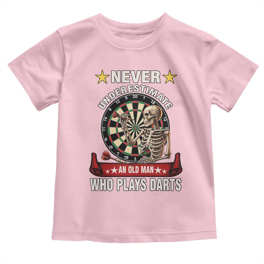 Never Underestimate An Old Man Plays Darts Toddler T Shirt Gothic Darts Player TS12 Light Pink Print Your Wear