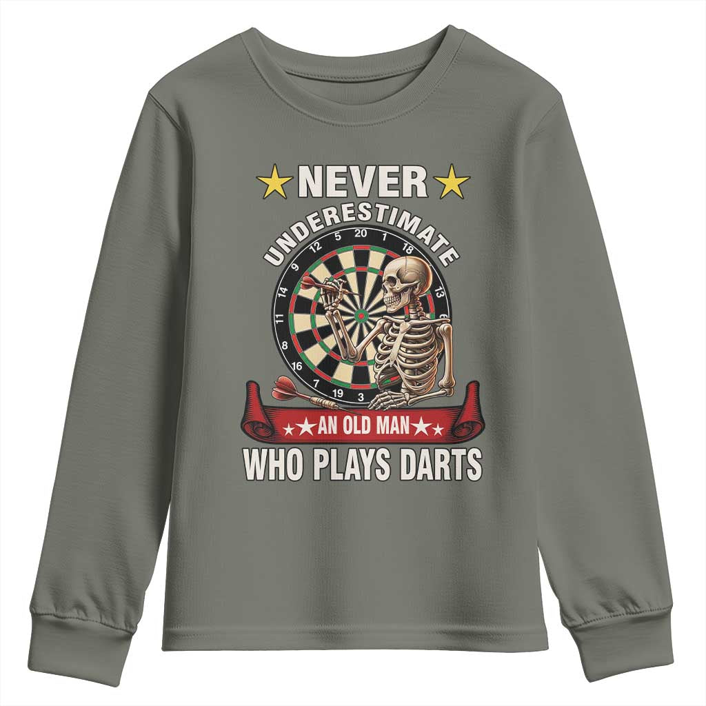 Never Underestimate An Old Man Plays Darts Youth Sweatshirt Gothic Darts Player TS12 Military Green Print Your Wear