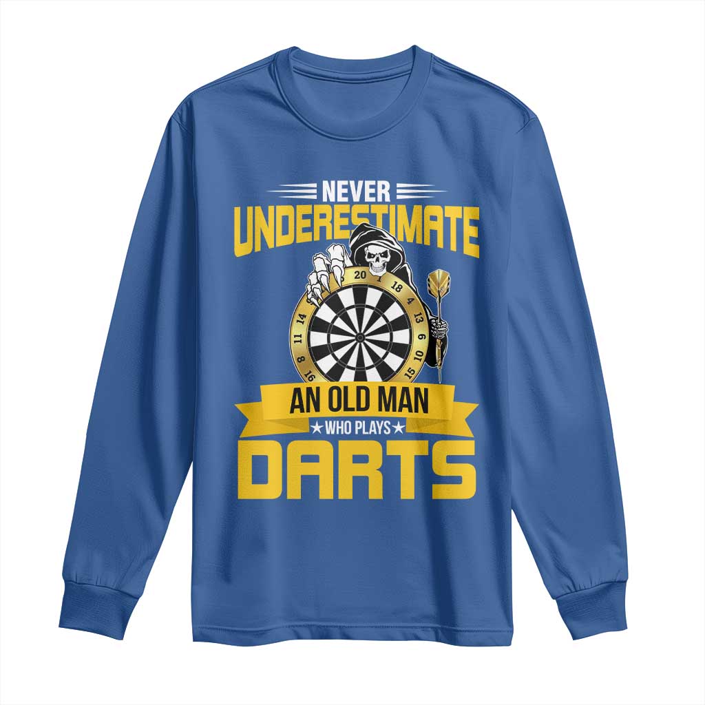 Never Underestimate An Old Man Plays Darts Long Sleeve Shirt Funny Dartist Grim Reaper Gift TS12 Royal Blue Print Your Wear