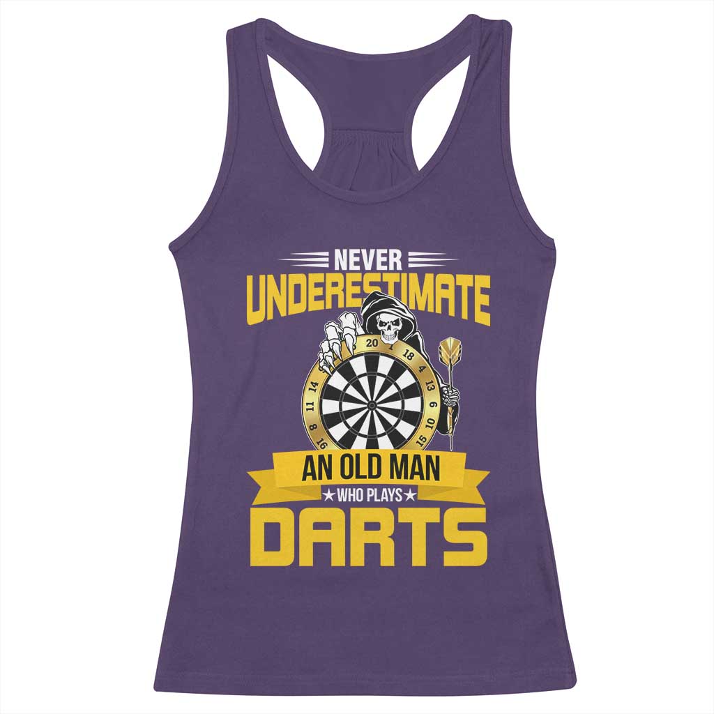 Never Underestimate An Old Man Plays Darts Racerback Tank Top Funny Dartist Grim Reaper Gift TS12 Purple Print Your Wear