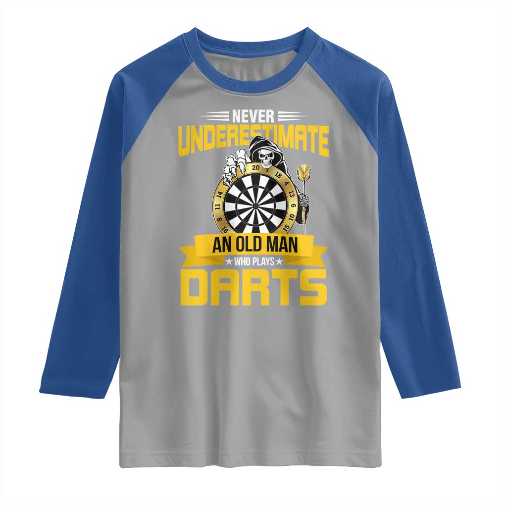 Never Underestimate An Old Man Plays Darts Raglan Shirt Funny Dartist Grim Reaper Gift TS12 Sport Gray Royal Print Your Wear