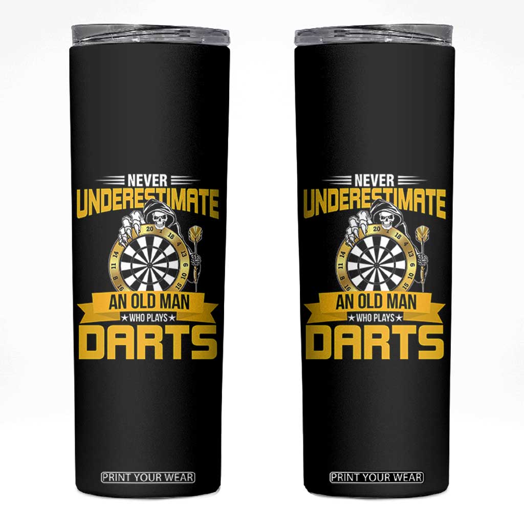 Never Underestimate An Old Man Plays Darts Skinny Tumbler Funny Dartist Grim Reaper Gift TS12 Black Print Your Wear
