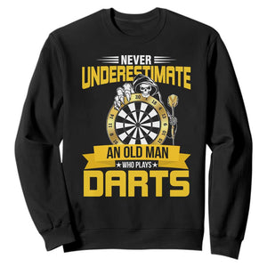 Never Underestimate An Old Man Plays Darts Sweatshirt Funny Dartist Grim Reaper Gift TS12 Black Print Your Wear