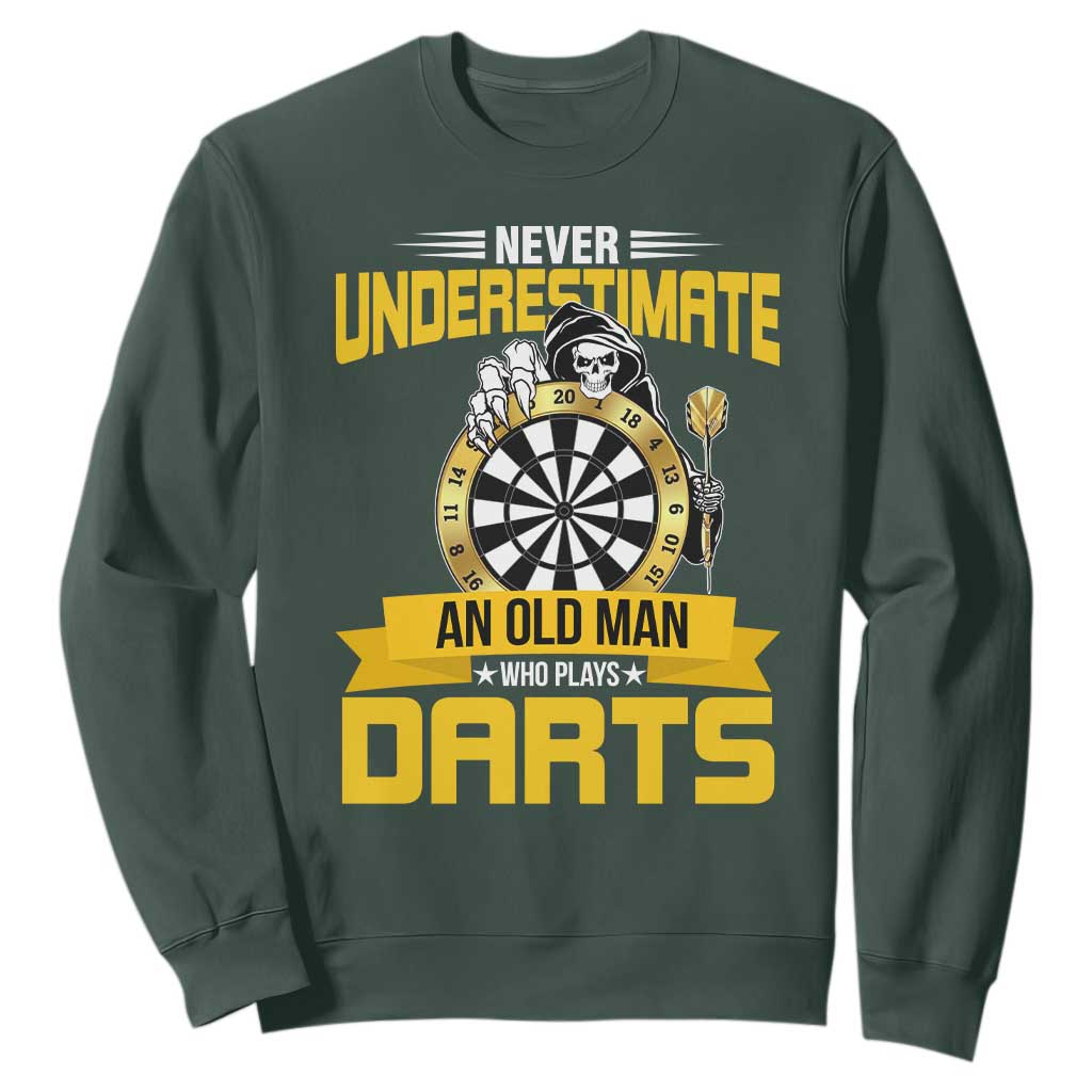 Never Underestimate An Old Man Plays Darts Sweatshirt Funny Dartist Grim Reaper Gift TS12 Dark Forest Green Print Your Wear