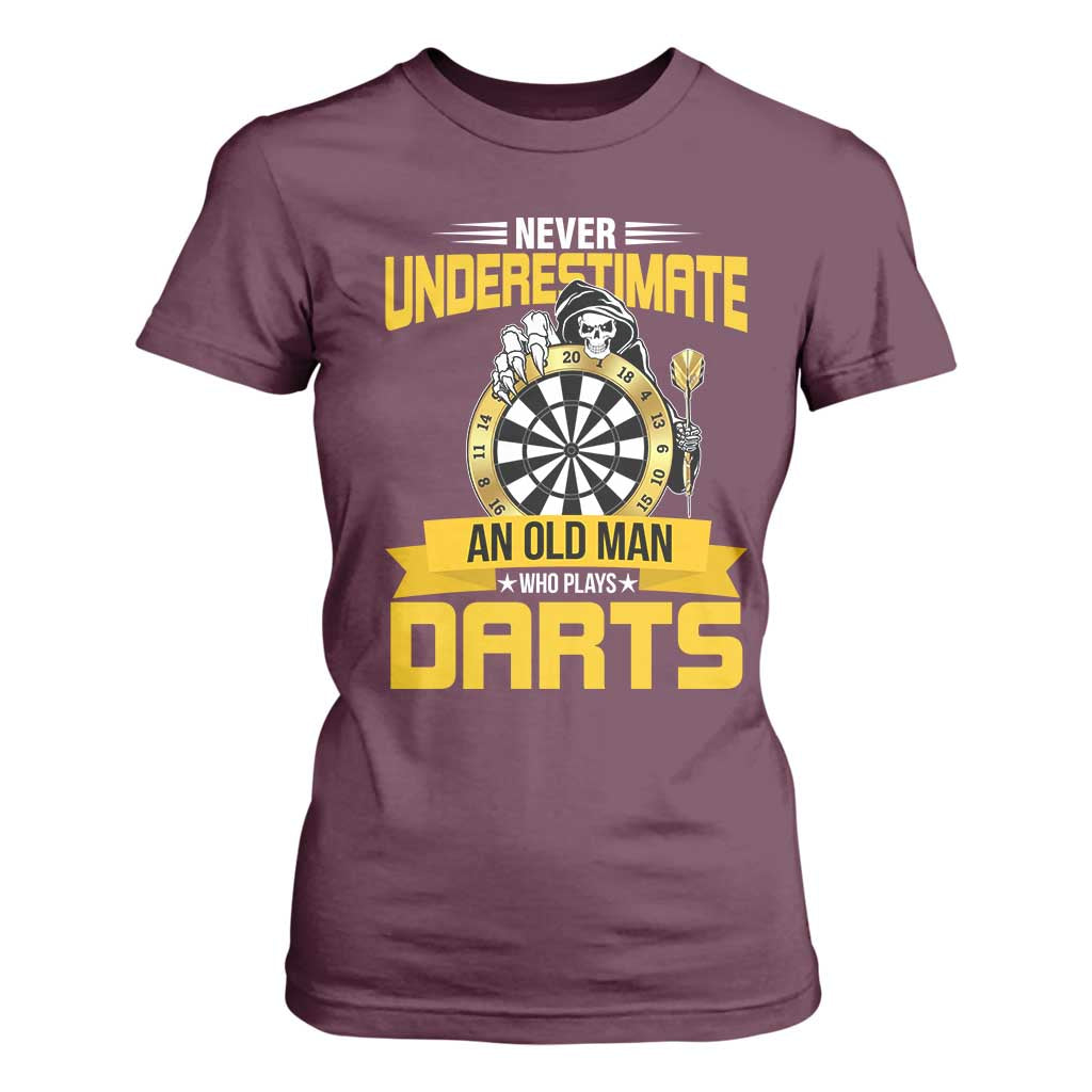 Never Underestimate An Old Man Plays Darts T Shirt For Women Funny Dartist Grim Reaper Gift TS12 Maroon Print Your Wear