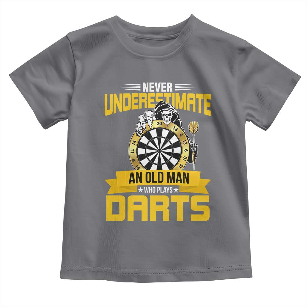 Never Underestimate An Old Man Plays Darts Toddler T Shirt Funny Dartist Grim Reaper Gift TS12 Charcoal Print Your Wear