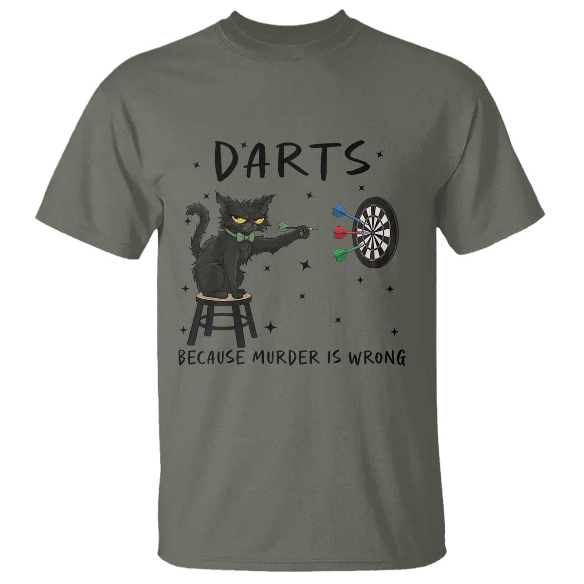 Funny Grumpy Cat Darts T Shirt Because Murder Is Wrong TS12 Military Green Print Your Wear