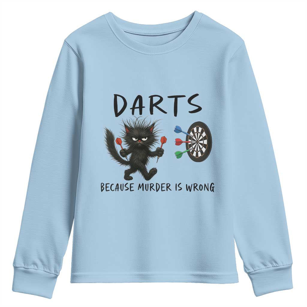 Funny Grumpy Cat Dart Player Youth Sweatshirt Because Murder Is Wrong Pub Game Gift TS12 Light Blue Print Your Wear