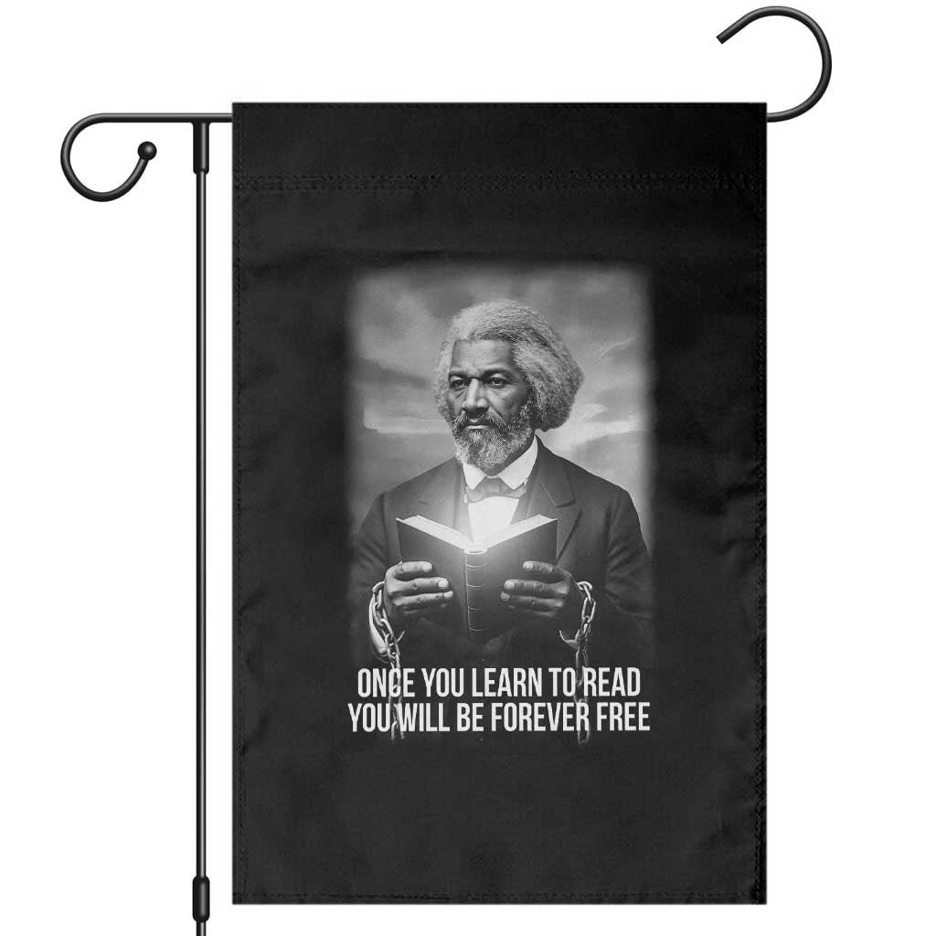 Frederick Douglass Garden Flag Once You Learn To Read You Will Be Forever Free TS12 Black Print Your Wear