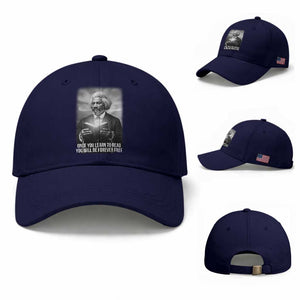 Frederick Douglass Baseball Cap Once You Learn To Read You Will Be Forever Free TS12 Baseball Cap Universal Fit Dark Blue Print Your Wear