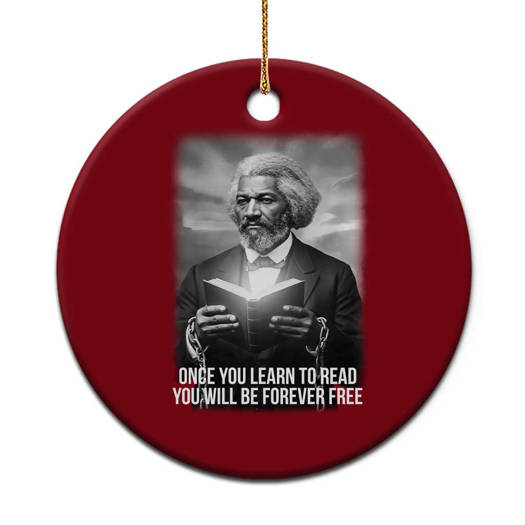 Frederick Douglass Ceramic Ornament Once You Learn To Read You Will Be Forever Free TS12 1pc Red Print Your Wear