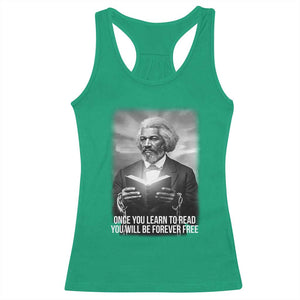 Frederick Douglass Racerback Tank Top Once You Learn To Read You Will Be Forever Free TS12 Irish Green Print Your Wear