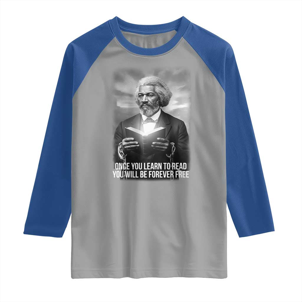 Frederick Douglass Raglan Shirt Once You Learn To Read You Will Be Forever Free TS12 Sport Gray Royal Print Your Wear