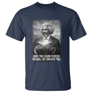 Frederick Douglass T Shirt Once You Learn To Read You Will Be Forever Free TS12 Navy Print Your Wear