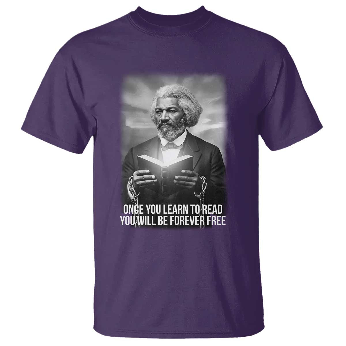 Frederick Douglass T Shirt Once You Learn To Read You Will Be Forever Free TS12 Purple Print Your Wear