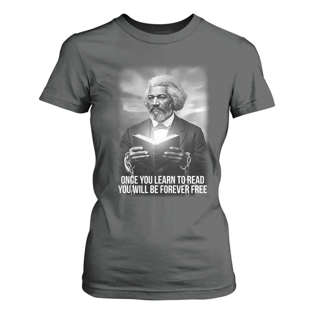 Frederick Douglass T Shirt For Women Once You Learn To Read You Will Be Forever Free TS12 Dark Heather Print Your Wear