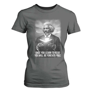 Frederick Douglass T Shirt For Women Once You Learn To Read You Will Be Forever Free TS12 Dark Heather Print Your Wear