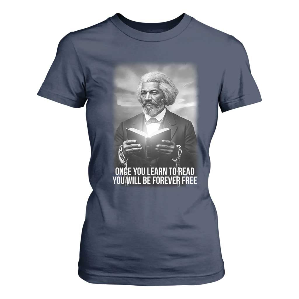 Frederick Douglass T Shirt For Women Once You Learn To Read You Will Be Forever Free TS12 Navy Print Your Wear
