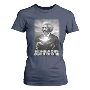 Frederick Douglass T Shirt For Women Once You Learn To Read You Will Be Forever Free TS12 Navy Print Your Wear