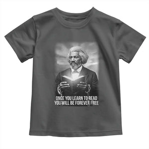 Frederick Douglass Toddler T Shirt Once You Learn To Read You Will Be Forever Free TS12 Dark Heather Print Your Wear