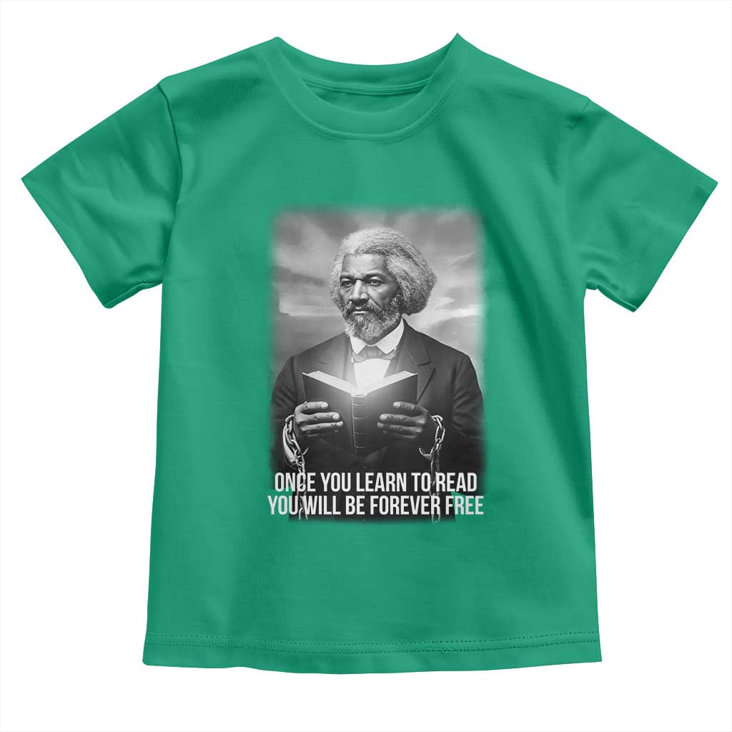 Frederick Douglass Toddler T Shirt Once You Learn To Read You Will Be Forever Free TS12 Irish Green Print Your Wear