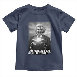 Frederick Douglass Toddler T Shirt Once You Learn To Read You Will Be Forever Free TS12 Navy Print Your Wear