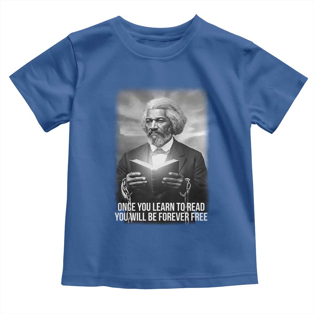 Frederick Douglass Toddler T Shirt Once You Learn To Read You Will Be Forever Free TS12 Royal Blue Print Your Wear