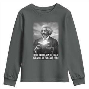Frederick Douglass Youth Sweatshirt Once You Learn To Read You Will Be Forever Free TS12 Dark Heather Print Your Wear