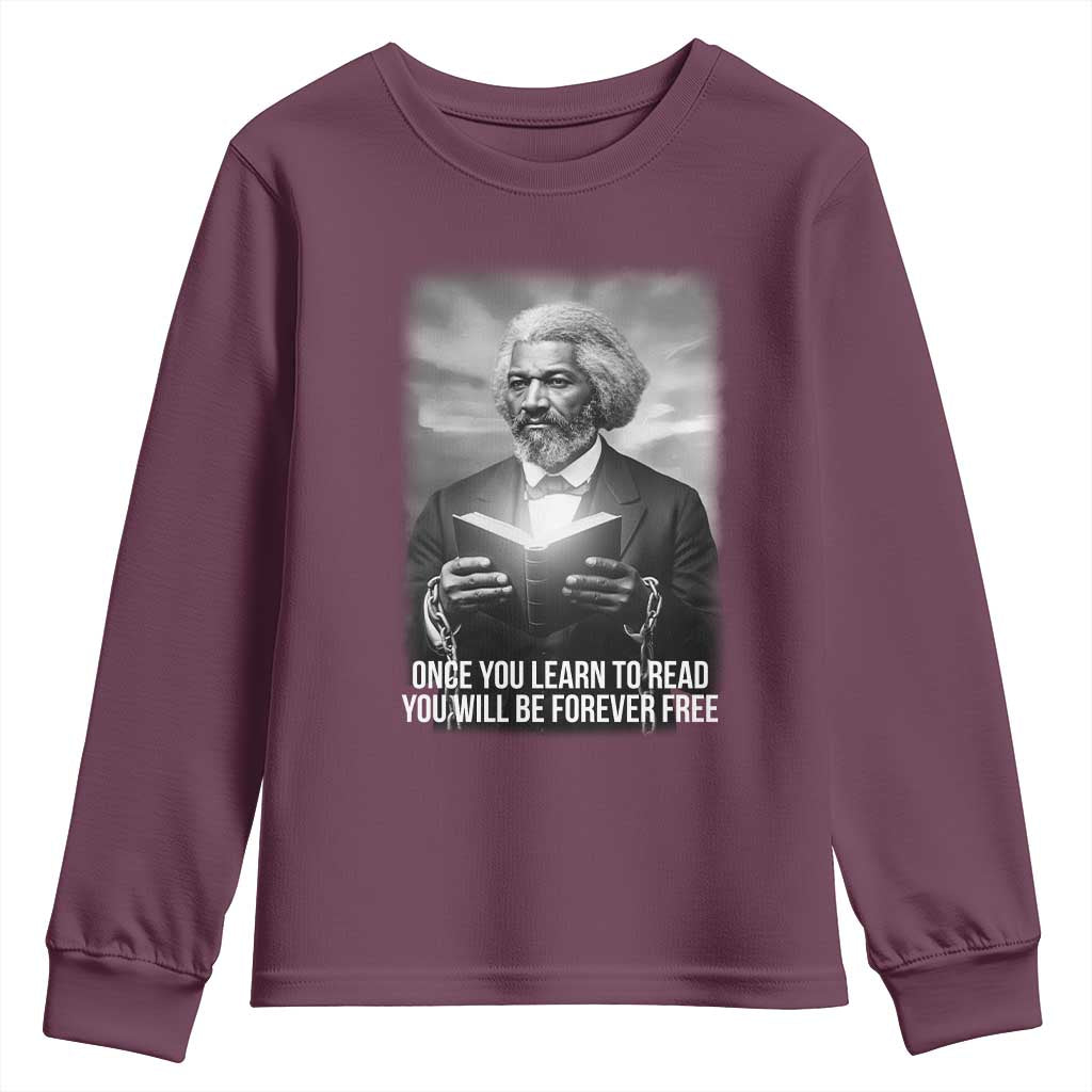Frederick Douglass Youth Sweatshirt Once You Learn To Read You Will Be Forever Free TS12 Maroon Print Your Wear