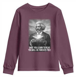 Frederick Douglass Youth Sweatshirt Once You Learn To Read You Will Be Forever Free TS12 Maroon Print Your Wear