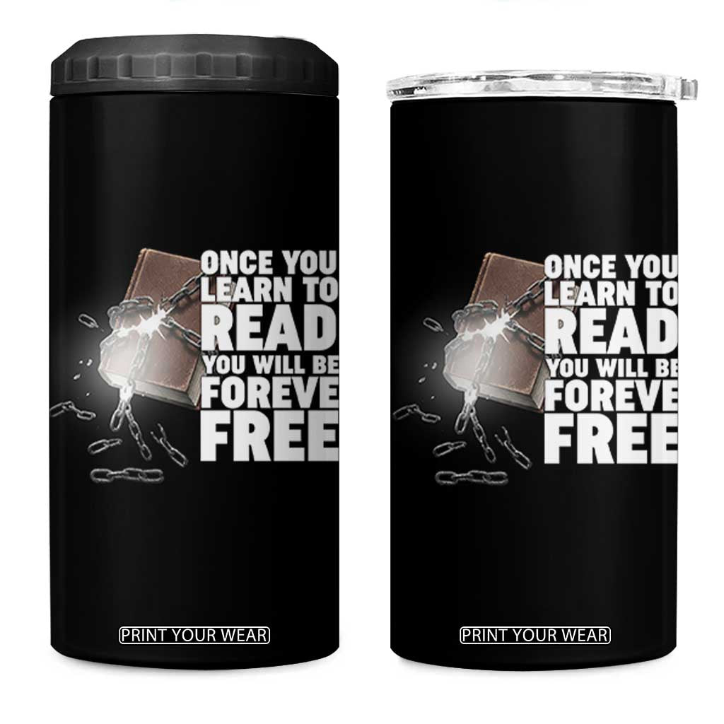 Frederick Douglass Freedom Quote 4 in 1 Can Cooler Tumbler Once You Learn To Read TS12 One Size: 16 oz Black Print Your Wear