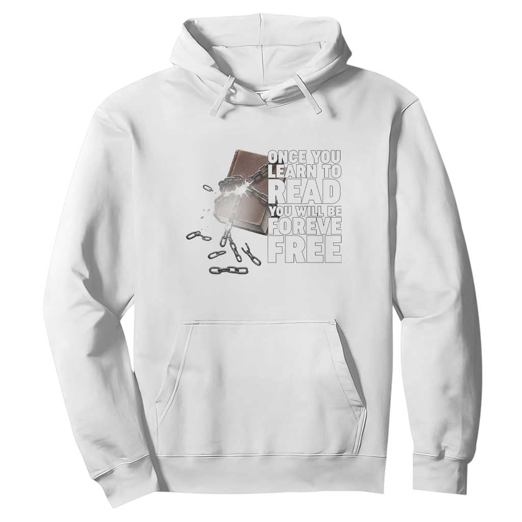 Frederick Douglass Freedom Quote Hoodie Once You Learn To Read TS12 White Print Your Wear