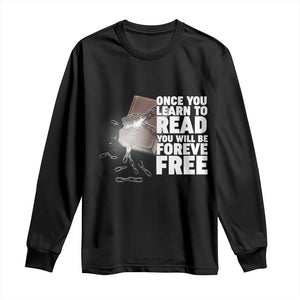 Frederick Douglass Freedom Quote Long Sleeve Shirt Once You Learn To Read TS12 Black Print Your Wear
