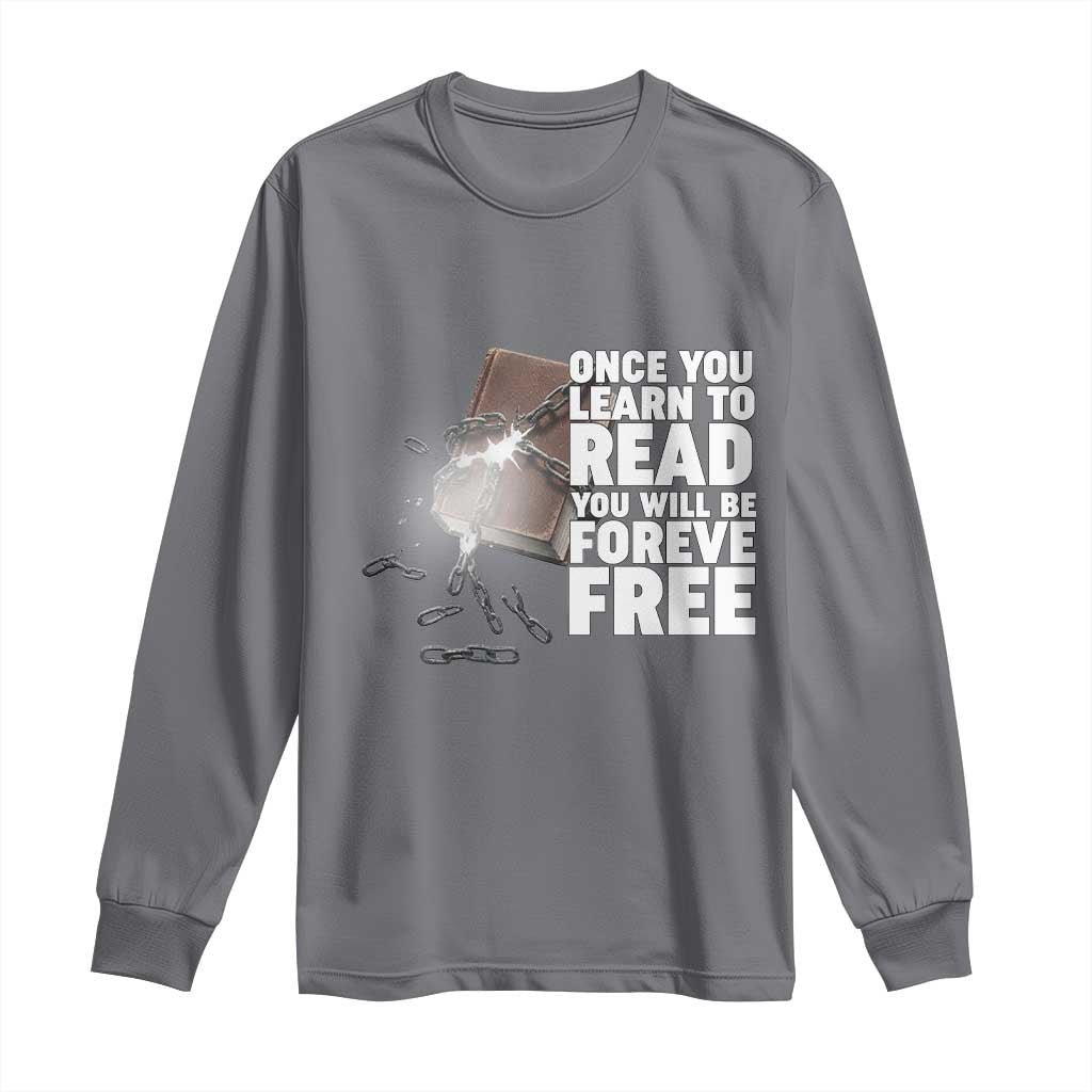 Frederick Douglass Freedom Quote Long Sleeve Shirt Once You Learn To Read TS12 Charcoal Print Your Wear