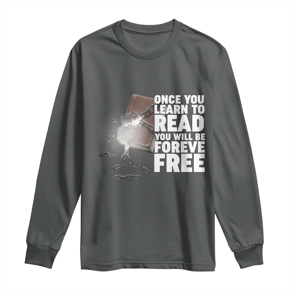 Frederick Douglass Freedom Quote Long Sleeve Shirt Once You Learn To Read TS12 Dark Heather Print Your Wear