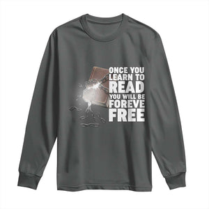 Frederick Douglass Freedom Quote Long Sleeve Shirt Once You Learn To Read TS12 Dark Heather Print Your Wear