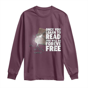 Frederick Douglass Freedom Quote Long Sleeve Shirt Once You Learn To Read TS12 Maroon Print Your Wear