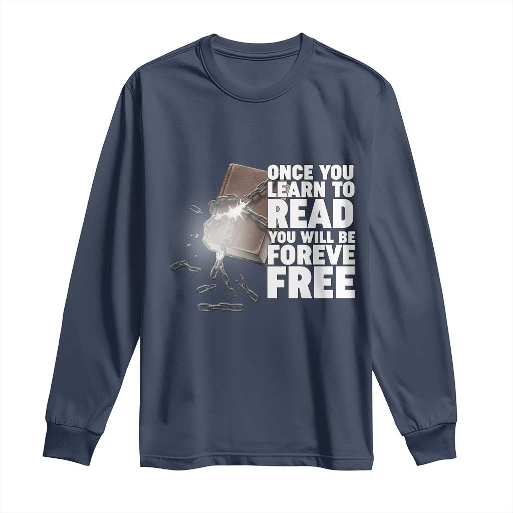 Frederick Douglass Freedom Quote Long Sleeve Shirt Once You Learn To Read TS12 Navy Print Your Wear