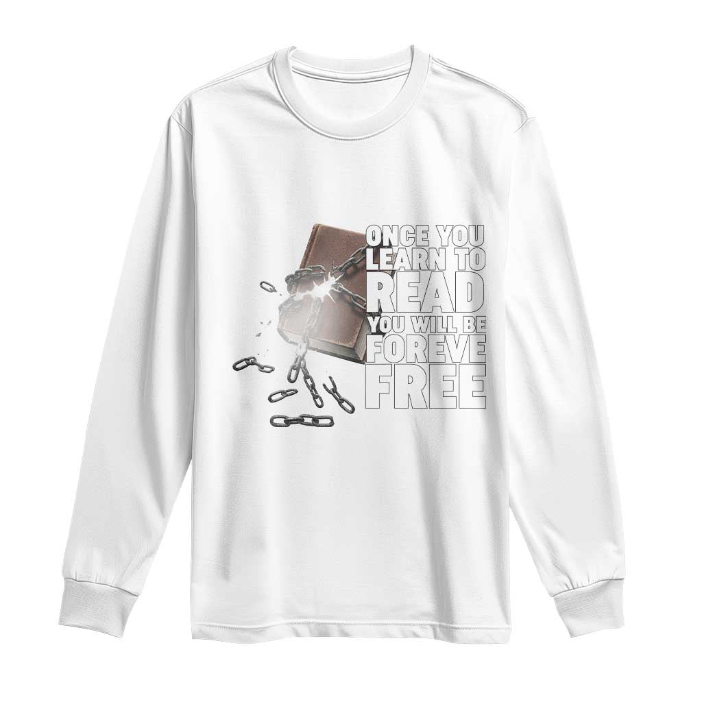Frederick Douglass Freedom Quote Long Sleeve Shirt Once You Learn To Read TS12 White Print Your Wear