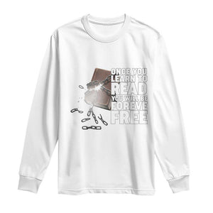 Frederick Douglass Freedom Quote Long Sleeve Shirt Once You Learn To Read TS12 White Print Your Wear