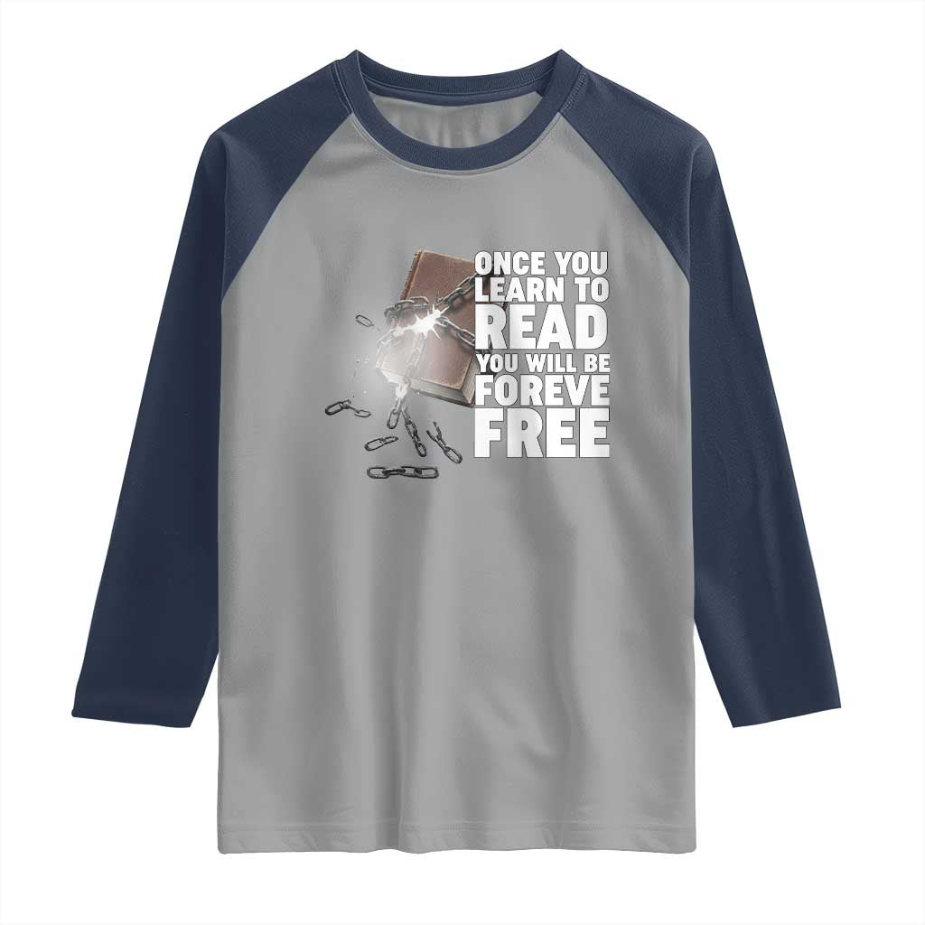 Frederick Douglass Freedom Quote Raglan Shirt Once You Learn To Read TS12 Sport Gray Navy Print Your Wear