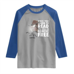 Frederick Douglass Freedom Quote Raglan Shirt Once You Learn To Read TS12 Sport Gray Royal Print Your Wear