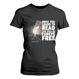 Frederick Douglass Freedom Quote T Shirt For Women Once You Learn To Read TS12 Black Print Your Wear
