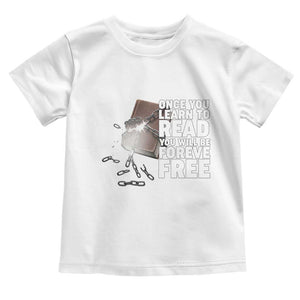 Frederick Douglass Freedom Quote Toddler T Shirt Once You Learn To Read TS12 White Print Your Wear